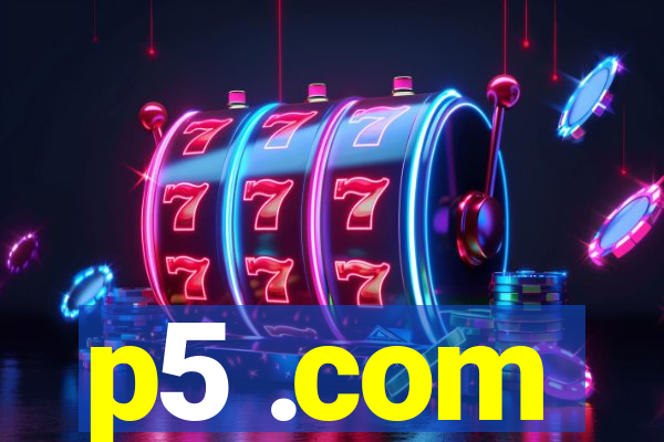 p5 .com
